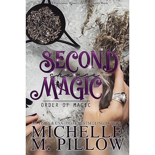 Second Chance Magic (Order of Magic, #1) / Order of Magic, Michelle M. Pillow