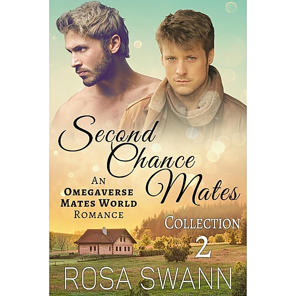 Second Chance Mates Collection 2: An Omegaverse Mates World Romance / Second Chance Mates, Rosa Swann