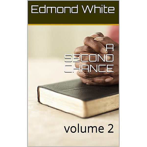 Second Chance volume II, Edmond White