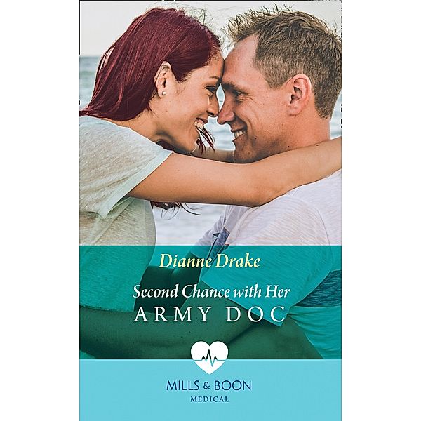 Second Chance With Her Army Doc (Mills & Boon Medical), Dianne Drake