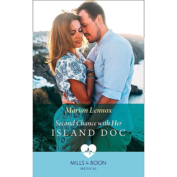 Second Chance With Her Island Doc (Mills & Boon Medical) / Mills & Boon Medical, Marion Lennox