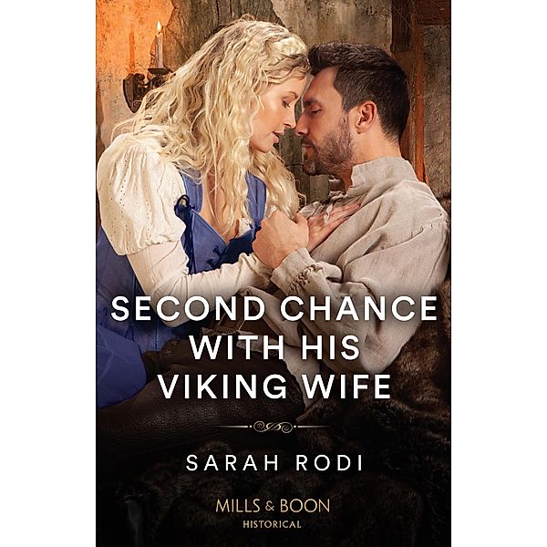 Second Chance With His Viking Wife (Mills & Boon Historical), Sarah Rodi