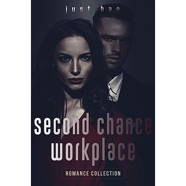 Second Chance Workplace Romance Collection, Just Bae