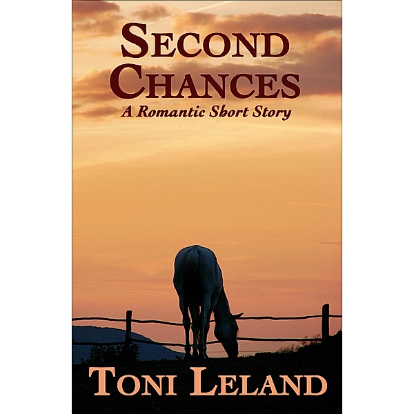 Second Chances - a romantic short story, Toni Leland