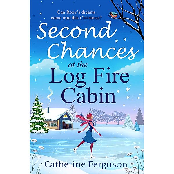 Second Chances at the Log Fire Cabin, Catherine Ferguson