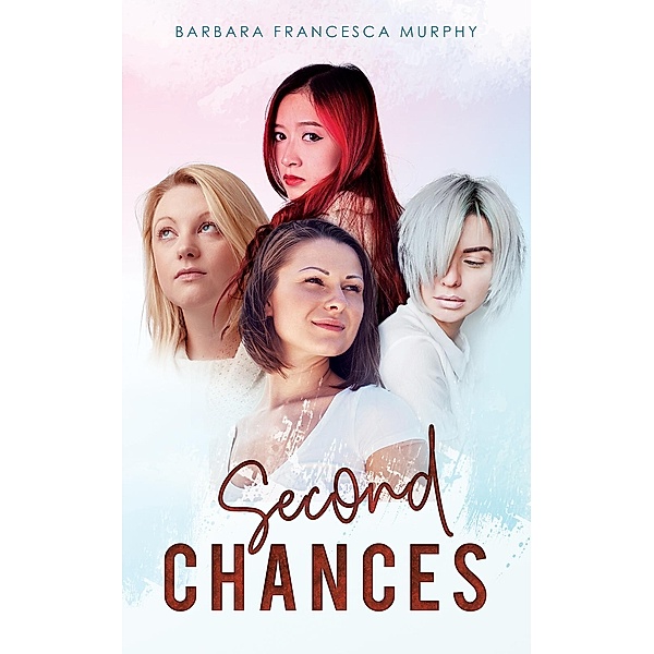 Second Chances / Austin Macauley Publishers Ltd, Barbara Francesca Murphy
