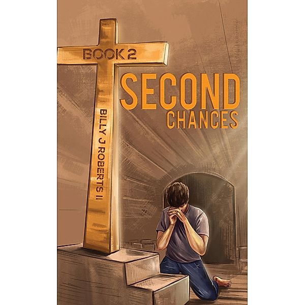 Second Chances - Book 2 / Austin Macauley Publishers, Billy J Roberts Ii