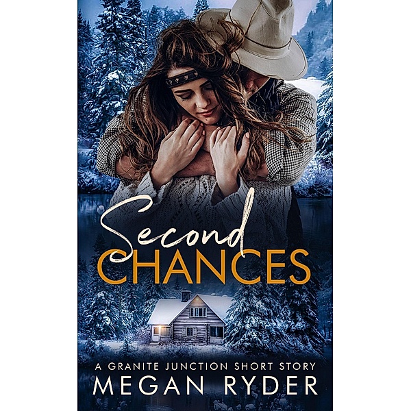 Second Chances (Granite Junction) / Granite Junction, Megan Ryder