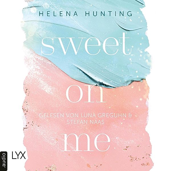 Second Chances-Reihe - 3 - Sweet On Me, Helena Hunting