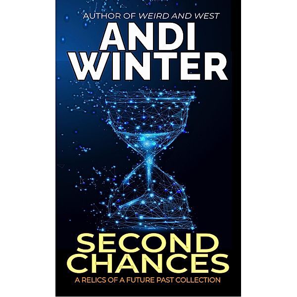 Second Chances (Relics of a Future Past) / Relics of a Future Past, Andi Winter