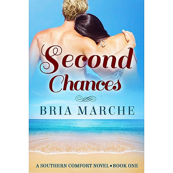Second Chances (Southern Comfort, #1) / Southern Comfort, Bria Marche