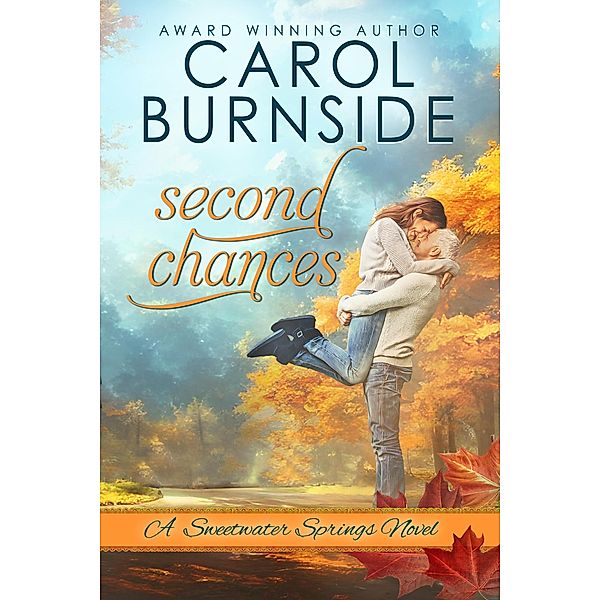 Second Chances (Sweetwater Springs, #4) / Sweetwater Springs, Carol Burnside