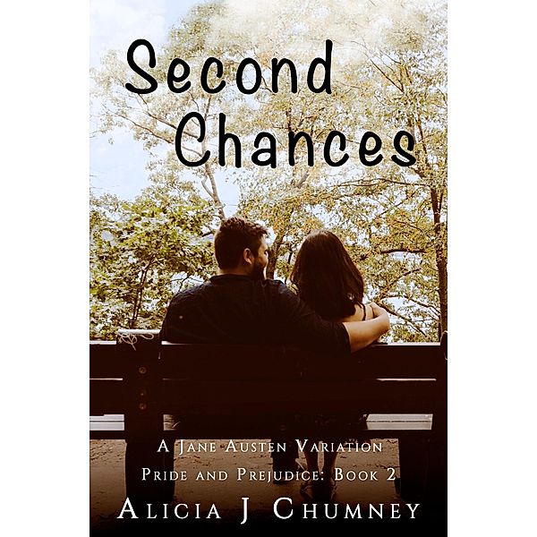 Second Chances (The Jane Austen Variations, #1) / The Jane Austen Variations, Alicia J. Chumney