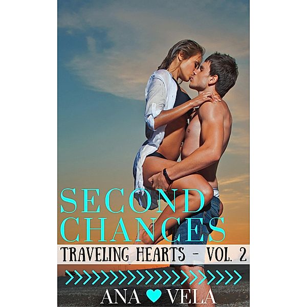 Second Chances (Traveling Hearts - Vol. 2) / Traveling Hearts, Ana Vela
