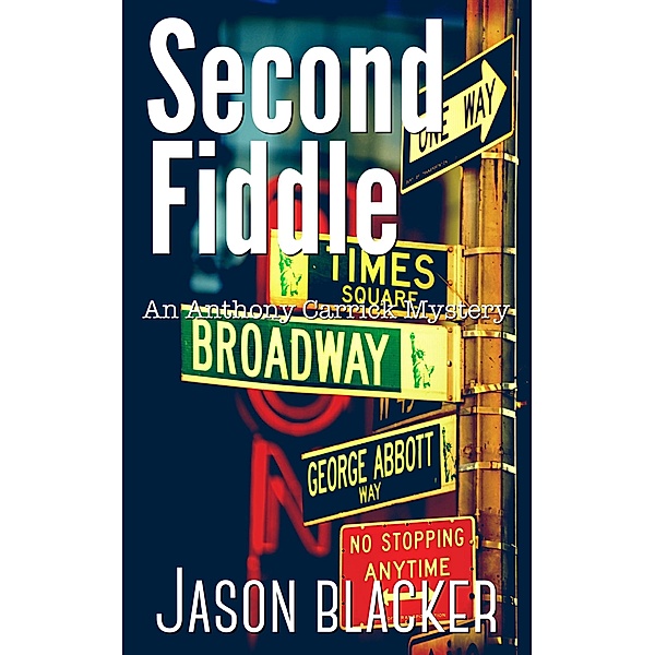 Second Fiddle (An Anthony Carrick Mystery) / An Anthony Carrick Mystery, Jason Blacker