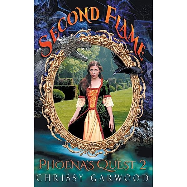 Second Flame: Phoena's Quest Book 2 (Fantasy River Series, #2) / Fantasy River Series, Chrissy Garwood