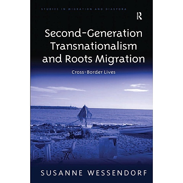 Second-Generation Transnationalism and Roots Migration, Susanne Wessendorf