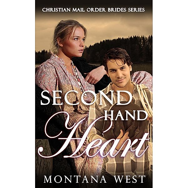 Second Hand Heart (Christian Mail Order Brides Series, #3), Montana West