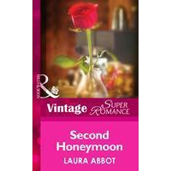 Second Honeymoon (Mills & Boon Vintage Superromance) / Mills & Boon Vintage Superromance, Laura Abbot