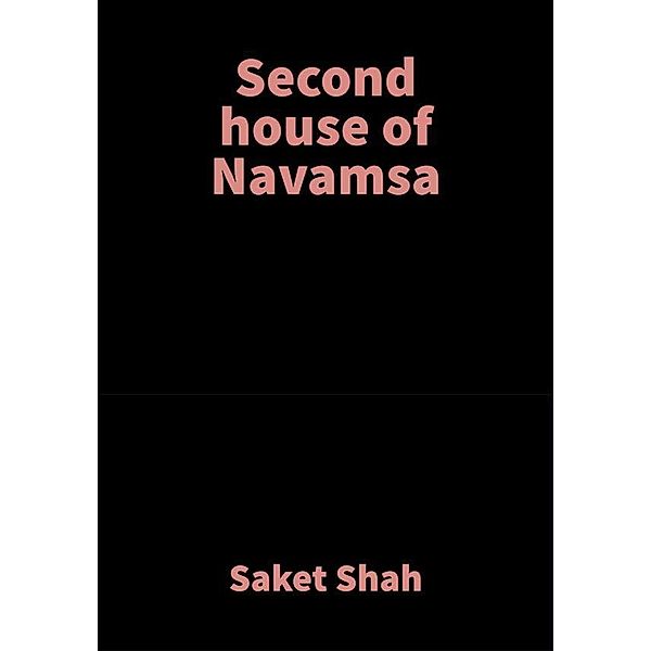 Second house of Navamsa, Saket Shah