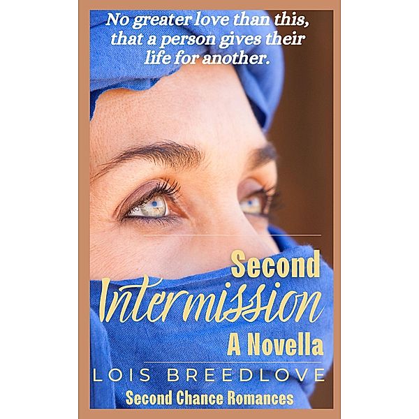 Second Intermission (Second Chance Romances, #4.5) / Second Chance Romances, Lois Breedlove