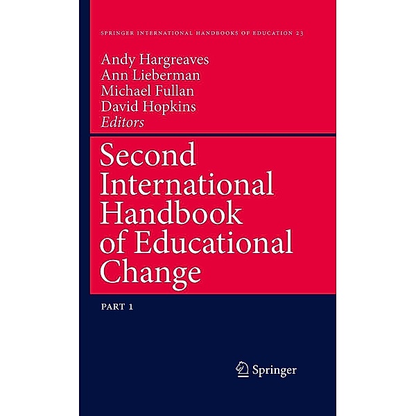 Second International Handbook of Educational Change / Springer International Handbooks of Education Bd.23, David Hopkins, Michael Fullan, Andy Hargreaves, Ann Lieberman