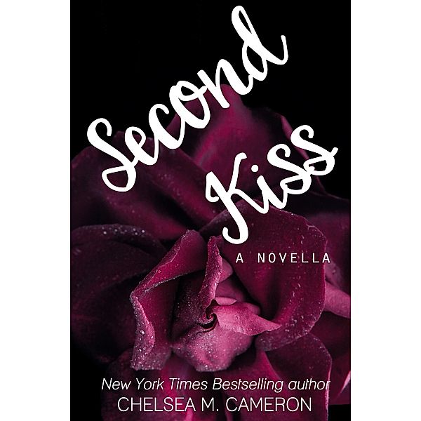 Second Kiss (Violet Hill, #1) / Violet Hill, Chelsea M. Cameron