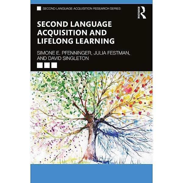 Second Language Acquisition and Lifelong Learning, Simone E. Pfenninger, Julia Festman, David Singleton