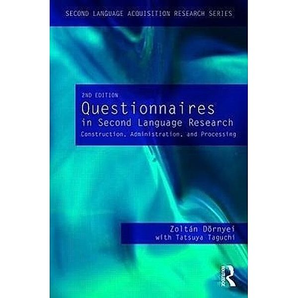 Second Language Acquisition Research Series / Questionnaires in Second Language Research, Zoltán Dörnyei, Tatsuya Taguchi