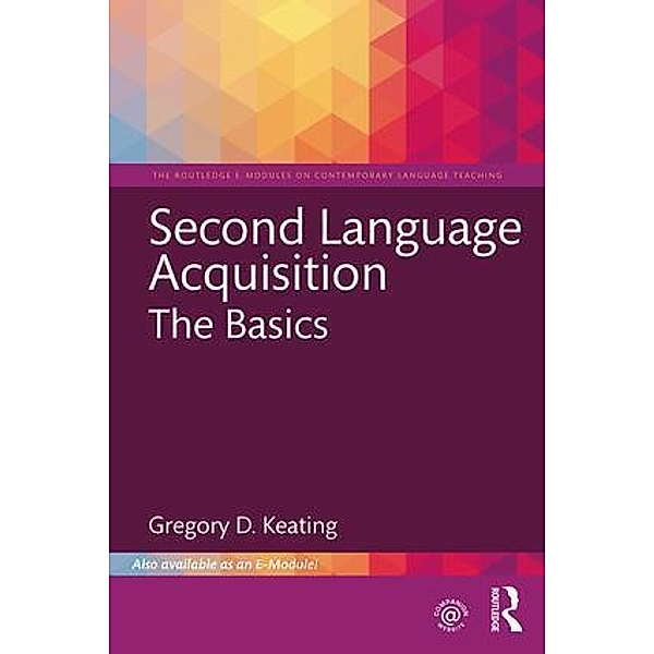 Second Language Acquisition: The Basics, Gregory D. Keating