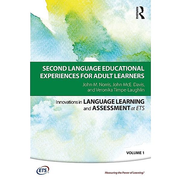 Second Language Educational Experiences for Adult Learners, John M. Norris, John McE. Davis, Veronika Timpe-Laughlin