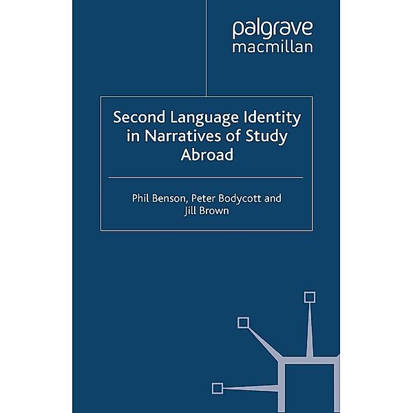 Second Language Identity in Narratives of Study Abroad, P. Benson, G. Barkhuizen, P. Bodycott, J. Brown