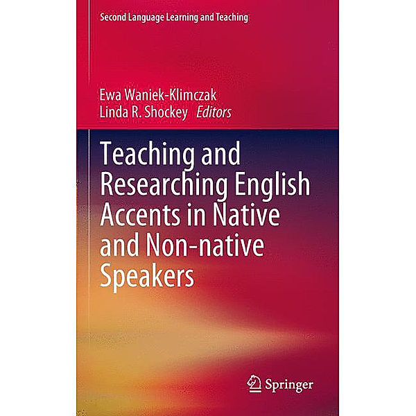 Second Language Learning and Teaching / Teaching and Researching English Accents in Native and Non-native Speakers