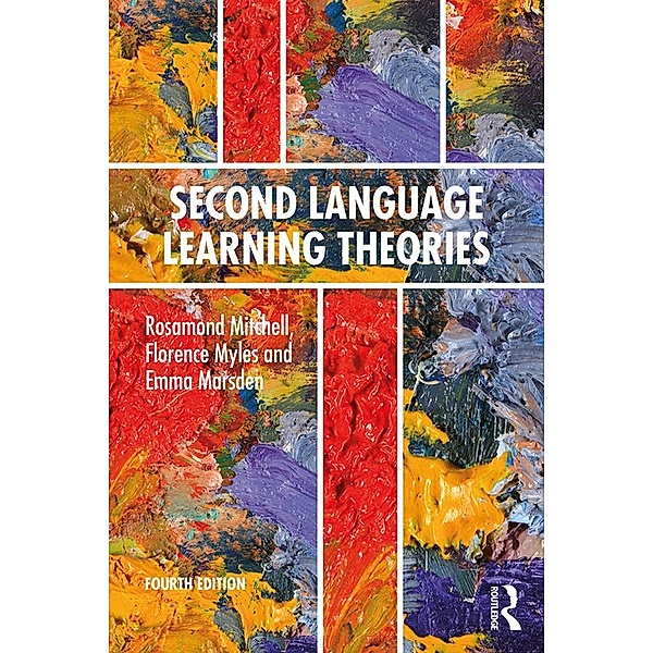 Second Language Learning Theories, Rosamond Mitchell, Florence Myles, Emma Marsden