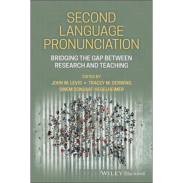 Second Language Pronunciation, John Levis, Tracey Derwing, Sinem Sonsaat-Hegelheimer