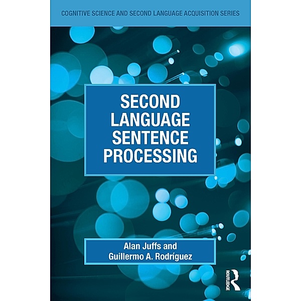 Second Language Sentence Processing, Alan Juffs, Guillermo A. Rodríguez