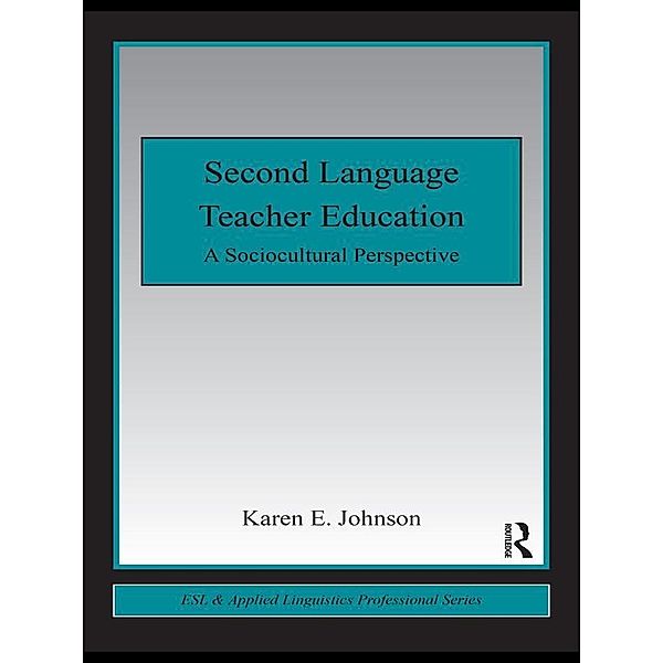 Second Language Teacher Education / Esl & Applied Linguistics Professional, Karen E. Johnson