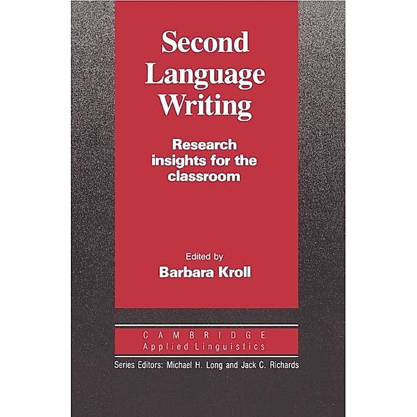 Second Language Writing (Cambridge Applied Linguistics) / Cambridge Applied Linguistics, Kroll