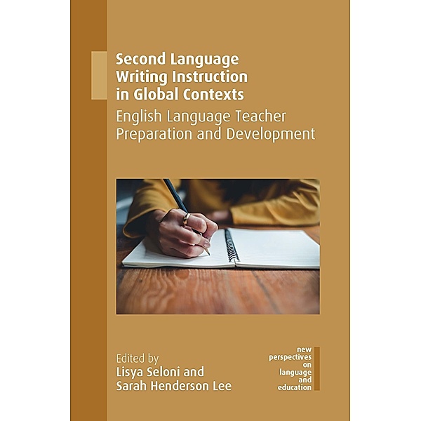 Second Language Writing Instruction in Global Contexts / New Perspectives on Language and Education Bd.76