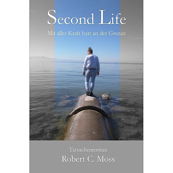 Second Life, Robert C. Moss