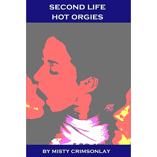 Second Life ~ Hot Orgies, Misty Crimsonlay