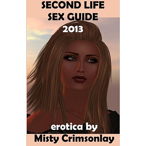 Second Life Sex Guide ~ 2013, Misty Crimsonlay