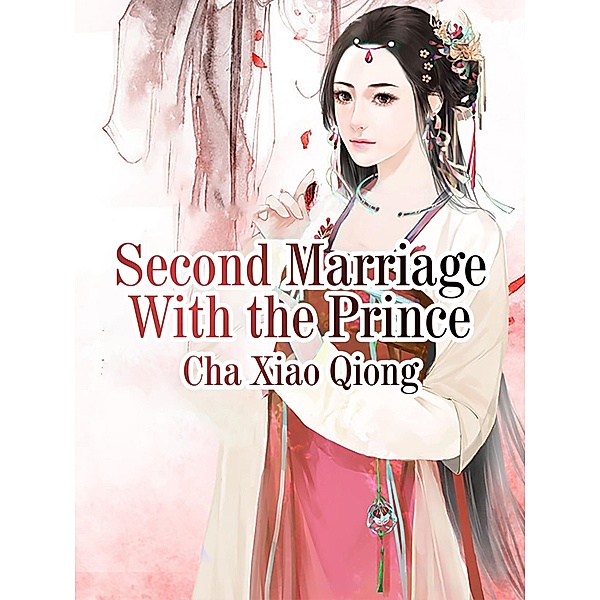 Second Marriage With the Prince, Cha XiaoQiong