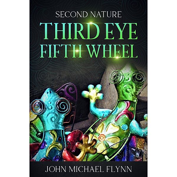 Second Nature, Third Eye, Fifth Wheel, John Michael Flynn