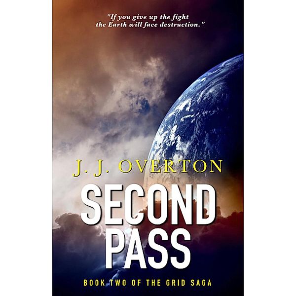 Second Pass (The Grid Saga, #2) / The Grid Saga, J J Overton