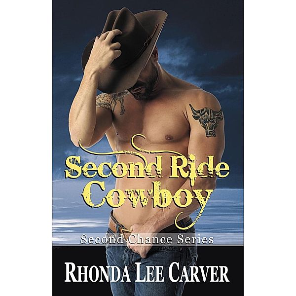 Second Ride Cowboy (Second Chance Series, #2) / Second Chance Series, Rhonda Lee Carver