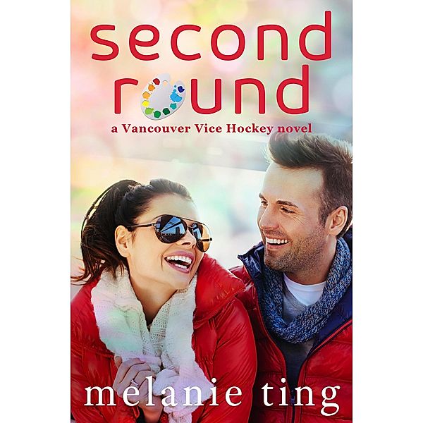 Second Round (Vancouver Vice Hockey, #3) / Vancouver Vice Hockey, Melanie Ting