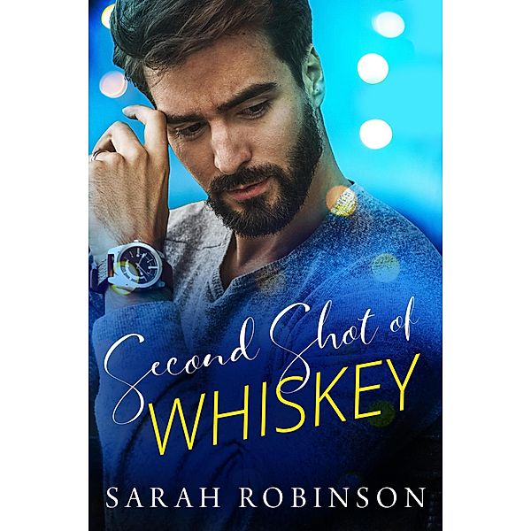 Second Shot of Whiskey, Sarah Robinson