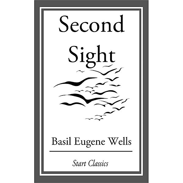 Second Sight, Basil Eugene Wells
