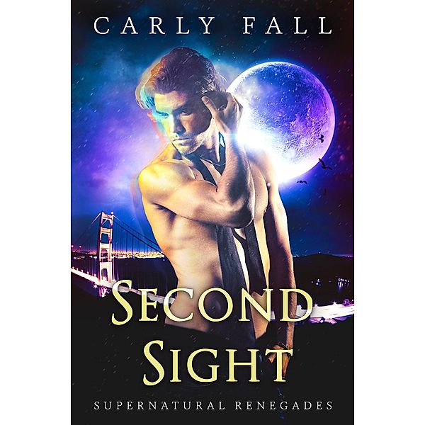 Second Sight (Supernatural Renegades, #4) / Supernatural Renegades, Carly Fall